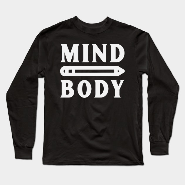 Mind over Body Long Sleeve T-Shirt by BeeZeeBazaar